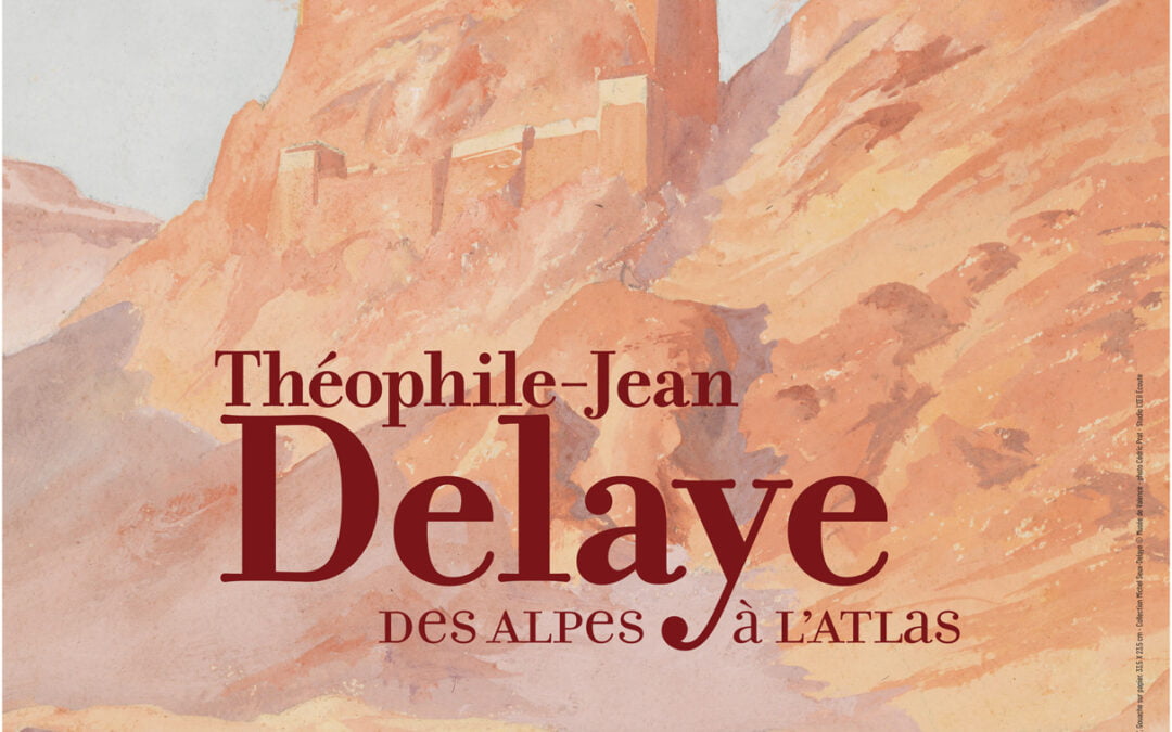 Exposition: « Théophile-Jean Delaye, des Alpes à l’Atlas »