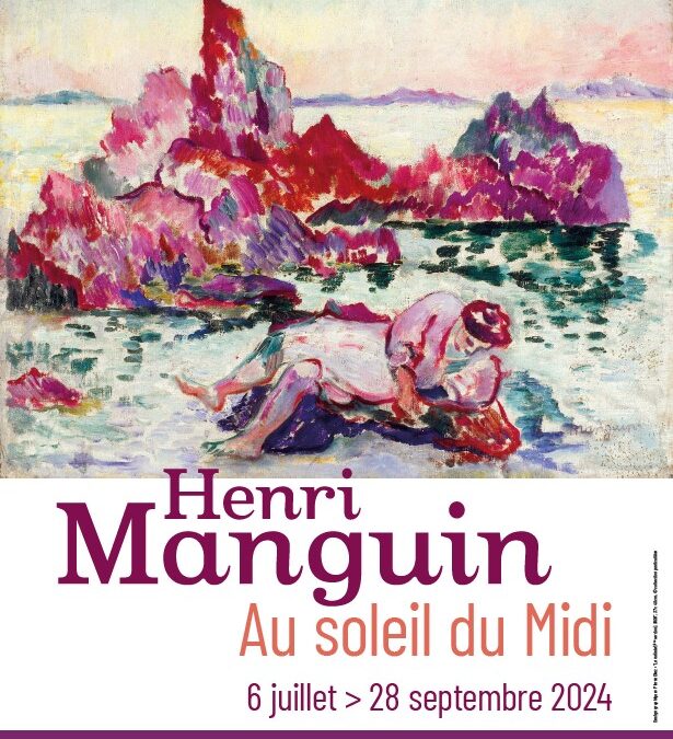 Exposition « Henri Manguin, au soleil du Midi » à la Villa Théo du Lavandou – Jusuq’au 28 Septembre 2024