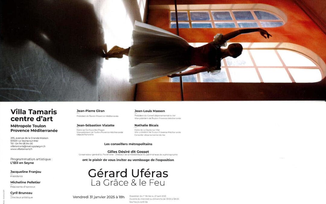Villa Tamaris à la Seyne: exposition de Gérard Uféras « La Grâce et le Feu ». du 1er Février au 27 Avril 2025